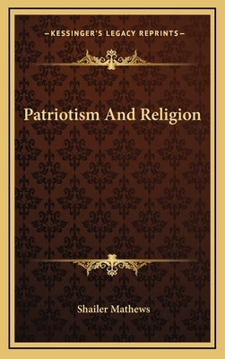 Patriotism and Religion by Mathews, Shailer