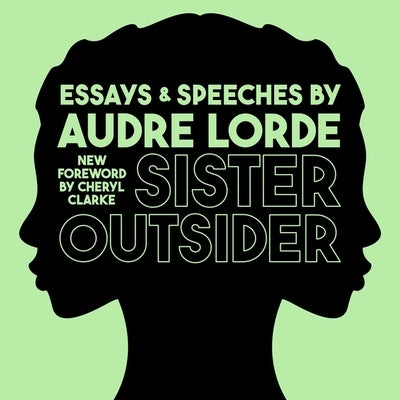 Sister Outsider: Essays and Speeches by Lorde, Audre