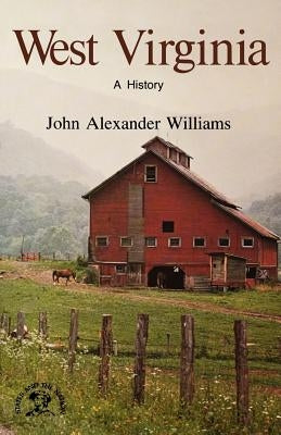 West Virginia: A History by Williams, John Alexander