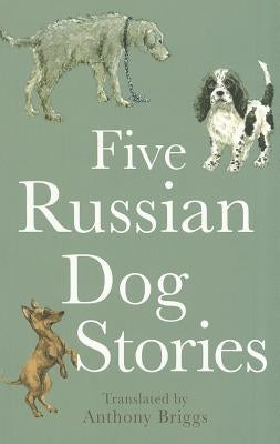 Five Russian Dog Stories by Chekhov, Anton Pavlovich