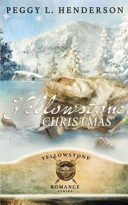 Yellowstone Christmas by Henderson, Peggy L.