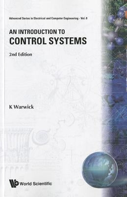 Introduction to Control Systems, an (2nd Edition) by Warwick, Kevin