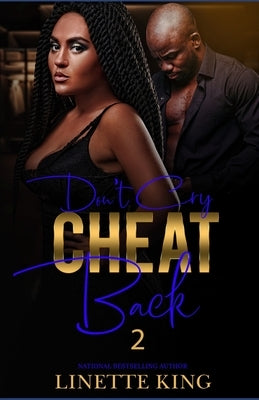 Don't cry, cheat back 2 by King, Linette