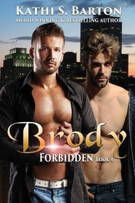 Brody: Forbidden: M/M Lbgt Paranormal Romance by Barton, Kathi S.