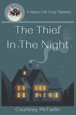 The Thief in the Night: A Razzy Cat Cozy Mystery Series #4 by McFarlin, Courtney