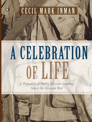 A Celebration of Life by Inman, Cecil Mark