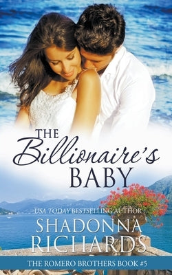 The Billionaire's Baby (The Romero Brothers, Book 5) by Richards, Shadonna