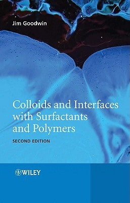 Colloids and Interfaces with Surfactants and Polymers by Goodwin, James