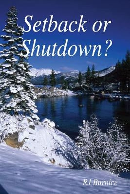 Setback or Shutdown? by Burnice, Rj