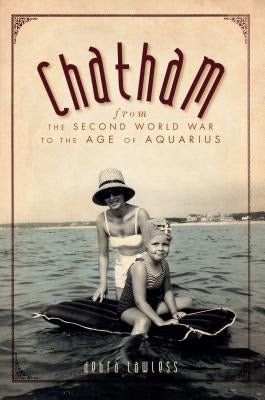Chatham:: From the Second World War to the Age of Aquarius by Lawless, Debra