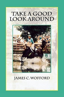 Take a Good Look Around by Wofford, James C.