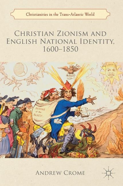 Christian Zionism and English National Identity, 1600-1850 by Crome, Andrew