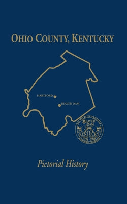 Ohio Co, KY: Pictorial History, Vol I by Turner Publishing