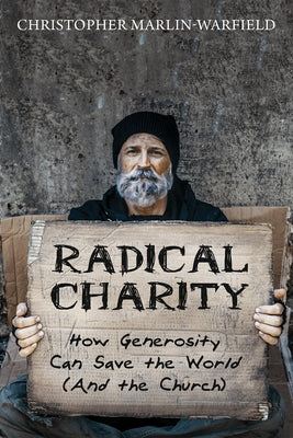 Radical Charity by Marlin-Warfield, Christopher