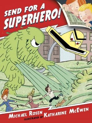 Send for a Superhero! by Rosen, Michael