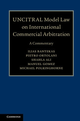 Uncitral Model Law on International Commercial Arbitration: A Commentary by Bantekas, Ilias