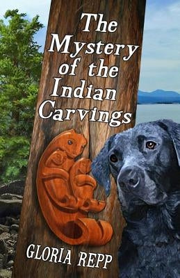 The Mystery of the Indian Carvings by Repp, Gloria