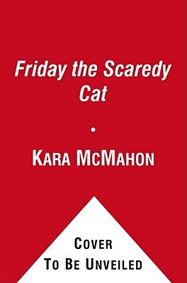 Friday the Scaredy Cat: Ready-To-Read Level 1 by McMahon, Kara