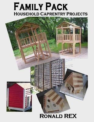 Family Pack: Household Carpentry Projects by Rex, Ronald