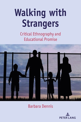 Walking with Strangers: Critical Ethnography and Educational Promise by Steinberg, Shirley R.