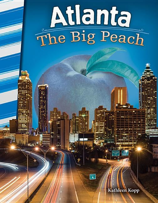Atlanta: The Big Peach by Kopp, Kathleen