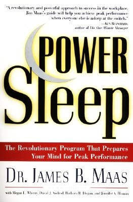 Power Sleep: The Revolutionary Program That Prepares Your Mind for Peak Performance by Maas, James B.