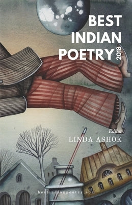 Best Indian Poetry 2018 by Ashok, Linda