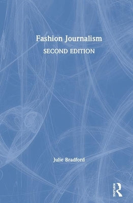 Fashion Journalism by Bradford, Julie