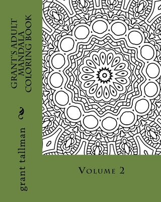 Grant's adult mandala coloring book vol 2 by Tallman, Grant