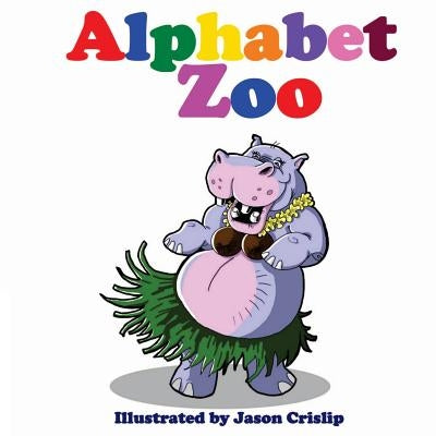 Alphabet Zoo by Crislip, Jason W.