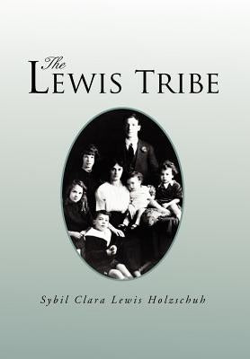 The Lewis Tribe by Holzschuh, Sybil Clara Lewis