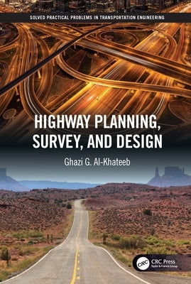 Highway Planning, Survey, and Design by Al-Khateeb, Ghazi G.