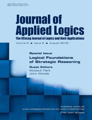 Journal of Applied Logics - IfCoLog Journal of Logics and their Applications. Volume 5, number 5. Special issue: Logical Foundations of Strategic Reas by Park, Woosuk