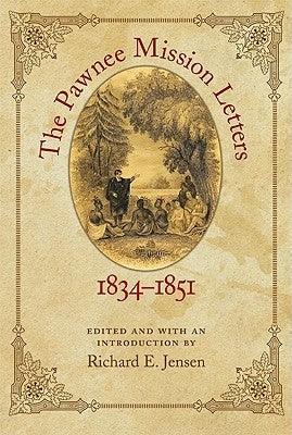 The Pawnee Mission Letters, 1834-1851 by Jensen, Richard E.