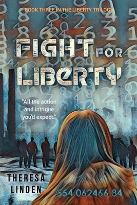 Fight for Liberty: Book Three in the Liberty Trilogy by Linden, Theresa A.