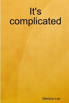 It's complicated by Lee, Glenece