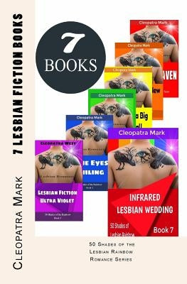 7 Lesbian Fiction Books: 50 Shades of the Lesbian Rainbow Romance Series: Infrared Lesbian Wedding by Mark, Cleopatra