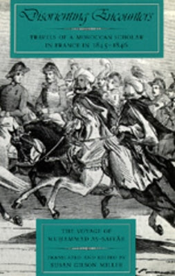 Disorienting Encounters: Travels of a Moroccan Scholar in France in 1845-1846. the Voyage of Muhammad As-Saffarvolume 14 by As-Saffar, Muhammed