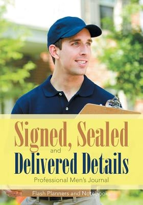Signed, Sealed, and Delivered Details Professional Men's Journal by Flash Planners and Notebooks