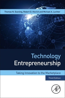 Technology Entrepreneurship: Taking Innovation to the Marketplace by Duening, Thomas N.
