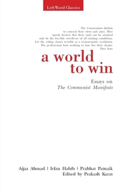 A World to Win: Essays on the Communist Manifesto by Karat, Prakash