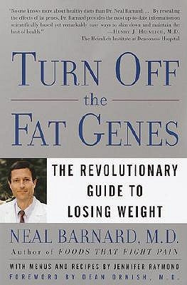 Turn Off the Fat Genes: The Revolutionary Guide to Losing Weight by Barnard, Neal