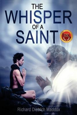 The Whisper of a Saint by Maddox, Richard Dietrich