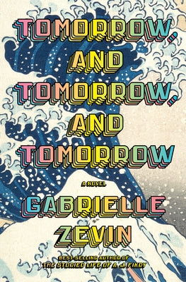 Tomorrow, and Tomorrow, and Tomorrow by Zevin, Gabrielle