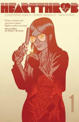 Heartthrob Vol. 1: Never Going Back Again by Sebela, Christoper