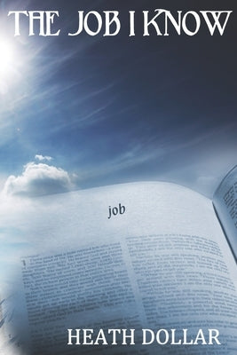 The Job I Know by Dollar, Heath E.