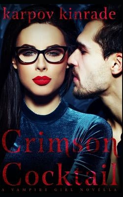 Vampire Girl: Crimson Cocktail by Kinrade, Karpov