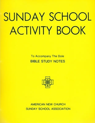 Sunday School Activity Book, Series 4: To accompany Bible Study Notes, by Anita S. Dole by Hill, Betty