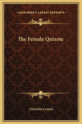 The Female Quixote by Lennox, Charlotte
