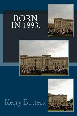 Born in 1993. by Butters, Kerry